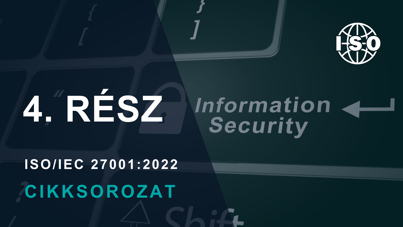 ISO/IEC 27001:2022 cikksorozat 4.r&eacute;sz